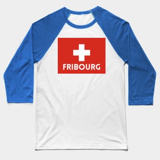 Fribourg City in Swiss Flag Baseball T-Shirt